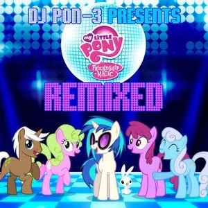 Pochette de DJ PON-3 Presents My Little Pony Friendship Is Magic Remixed de Daniel Ingram