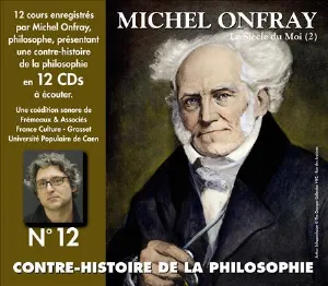 Pochette de Contre-histoire de la Philosophie, Volume 12 : Le Siècle du moi (2) de Michel Onfray
