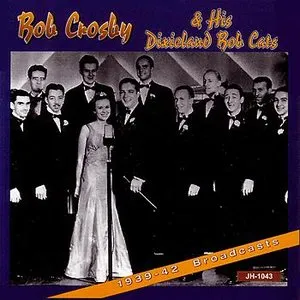 Pochette de 1939–42 Broadcasts de Bob Crosby and the Bob Cats
