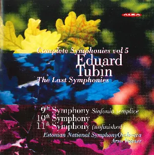 Pochette de Complete Symphonies, Volume 5: 9th Symphony "Sinfonia semplice" / 10th Symphony / 11th Symphony (unfinished) de Eesti Riiklik Sümfooniaorkester - Arvo Volmer - Eduard Tubin