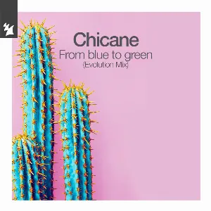 Pochette de From Blue to Green (Evolution mix) de Chicane