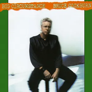 Pochette de Big Circumstance de Bruce Cockburn