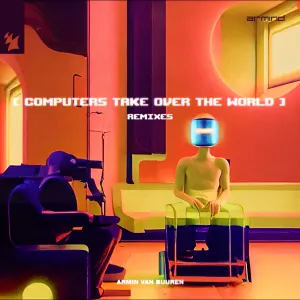 Pochette de Computers Take Over the World (Remixes) de Armin van Buuren