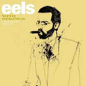 Pochette eels With Strings: Manchester 2005 EP