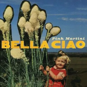 Pochette de Bella ciao de Pink Martini