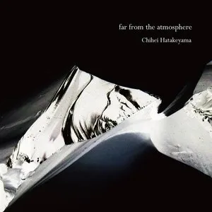 Pochette de Far From the Atmosphere de Chihei Hatakeyama