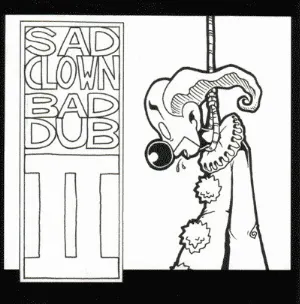 Pochette Sad Clown Bad Dub II