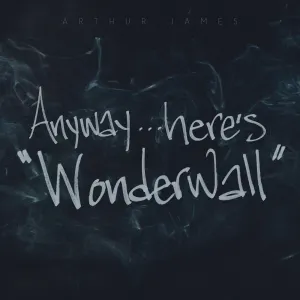Pochette de Anyway...here's "Wonderwall" de Arthur James