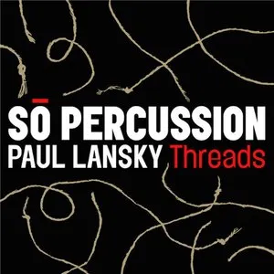 Pochette de Paul Lansky: Threads de Sō Percussion