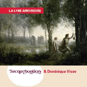 Pochette de La lyre amoureuse de Dominique Visse - Les Sacqueboutiers