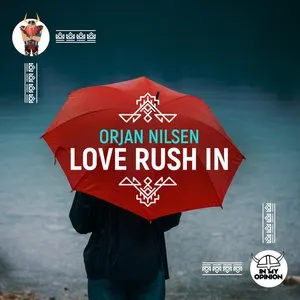 Pochette de Love Rush In de Ørjan Nilsen