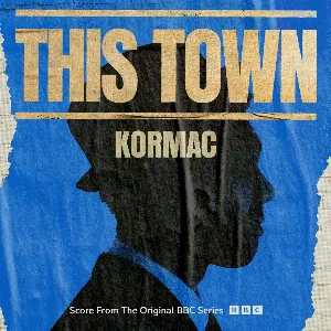 Pochette de This Town (Score From the original BBC Series) de Kormac