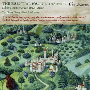 Pochette de The Essential Josquin des Prez de The Clerks - Edward Wickham - Josquin des Prez