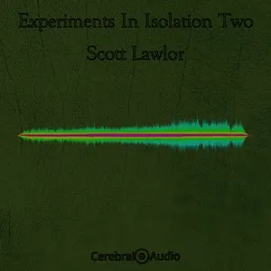 Pochette de Experiments in Isolation Two de Scott Lawlor