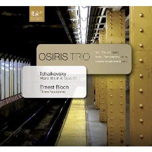 Pochette de Tchaikowsky: Piano Trio in a Minor, Op. 50 - Bloch: Three Nocturnes for Violin, Cello and Piano de Pyotr Ilyich Tchaikovsky - Ernest Bloch