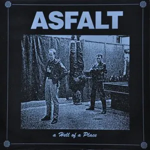 Pochette de A Hell of a Place de Asfalt