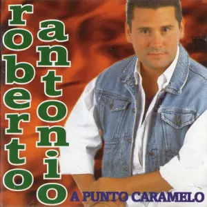 Pochette de A punto caramelo de Roberto Antonio