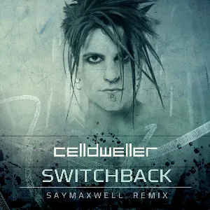 Pochette de Switchback (SayMaxWell remix) de Celldweller