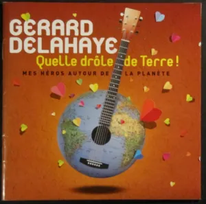 Pochette de Quelle drôle de terre ! (Mes héros autour de la planète) de Gérard Delahaye