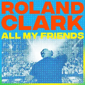 Pochette de All My Friends de Roland Clark