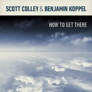 Pochette de How to Get There de Scott Colley - Benjamin Koppel