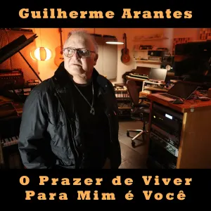 Pochette de O Prazer de Viver Para Mim é Você de Guilherme Arantes