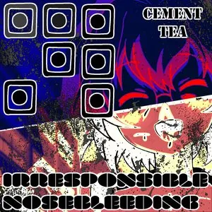 Pochette de Irresponsible Nosebleeding EP de Cement Tea