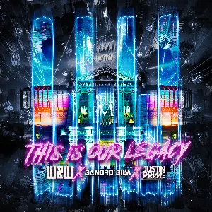 Pochette de This Is Our Legacy de W&W