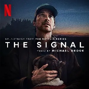 Pochette de The Signal: Soundtrack from the Netflix Series de Michael Brook