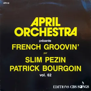 Pochette de April Orchestra présente French Groovin’, volume 62 de Slim Pezin