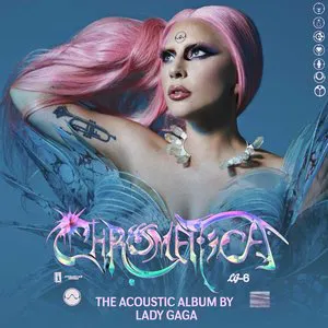 Pochette Chromatica: The Acoustic Album by Lady Gaga