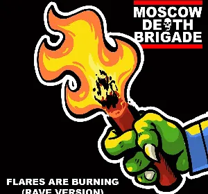 Pochette de Flares Are Burning (rave version) de Moscow Death Brigade