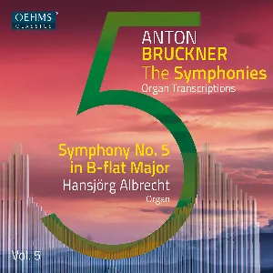 Pochette The Symphonies Organ Transcriptions, Vol. 5: Symphony no. 5 in B-flat major