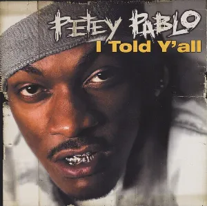Pochette de I Told Y’all de Petey Pablo