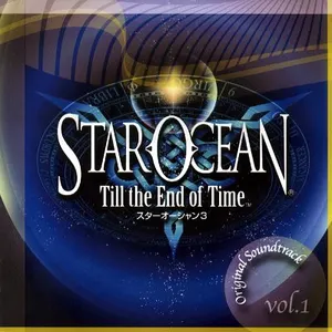 Pochette de STAR OCEAN 3 Till the End of Time Original Soundtrack vol.1 de Motoi Sakuraba