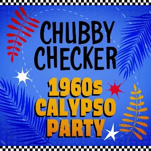 Pochette de 1960s Calypso Party de Chubby Checker