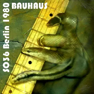 Pochette de 1980‐11‐26: SO 36 Club, Berlin, Germany de Bauhaus