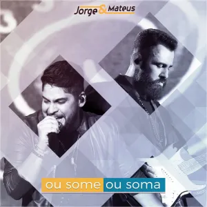 Pochette de Ou some ou soma de Jorge & Mateus