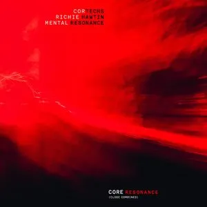 Pochette de Core Resonance (CLOSE combined) de Richie Hawtin
