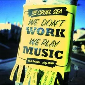 Pochette de We Don’t Work, We Play Music de The Cruel Sea