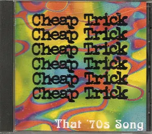 Pochette de That ’70s Song de Cheap Trick