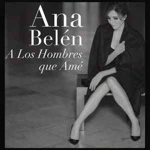Pochette de A los hombres que amé de Ana Belén