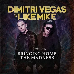 Pochette de Bringing Home the Madness de Dimitri Vegas & Like Mike