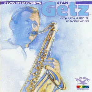 Pochette A Song After Sundown (Stan Getz With Arthur Fiedler At Tanglewood)