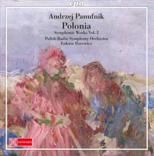 Pochette de Symphonic Works, Vol. 2: Polonia de Andrzej Panufnik - Łukasz Borowicz - Polska Orkiestra Radiowa