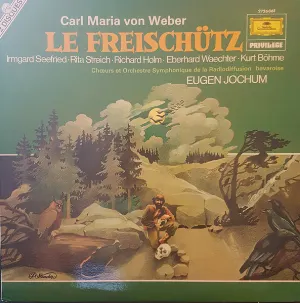 Pochette de Le Freischütz de Rita Streich - Symphonieorchester des Bayerischen Rundfunks - Eugen Jochum - Carl Maria von Weber - Kurt Böhme - Irmgard Seefried - Eberhard Wächter