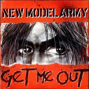 Pochette de Get Me Out de New Model Army