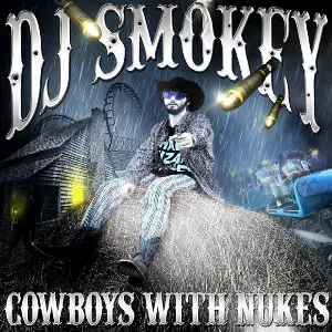 Pochette de COWBOYS WITH NUKES de DJ Smokey
