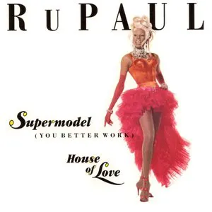 Pochette Supermodel (You Better Work) / House of Love