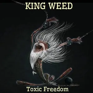 Pochette de Toxic Freedom de King Weed